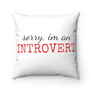 "Sorry/introvert" White Pillow