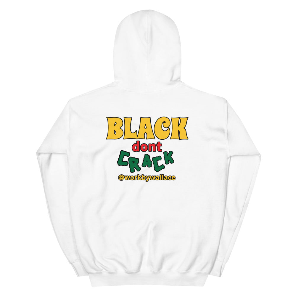"Black Dont Crack" hoodie